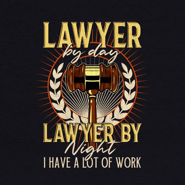 Hardworking Lawyer Facts Lawyer By Day Lawyer By Night I Have A Lot Of Work by Alinutzi